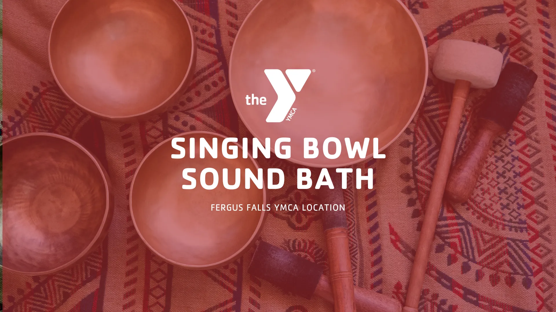 graphic shows singing bowls with text reading 'Singing Bowl Sound Bath Fergus Falls YMCA Location'